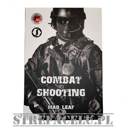 Combat Shooting Book, Author : MAD LEAF - Książka Strzelectwo Bojowe ENG